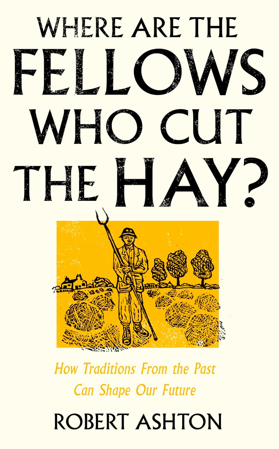 Where Are the Fellows Who Cut the Hay?